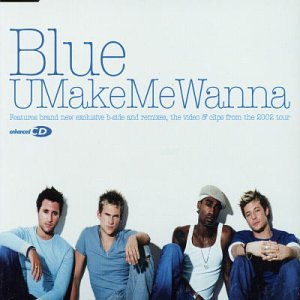 Blue - U Make Me Wanna - Zortam Music