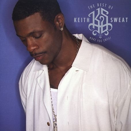 KEITH SWEAT - The Best of Keith Sweat: Make - Zortam Music