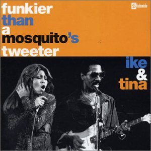 Funkier Than a Mosquito's Tweeter by Ike & Tina Turner album cover
