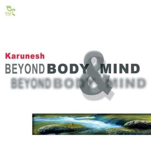 Karunesh - Beyond Body and Mind