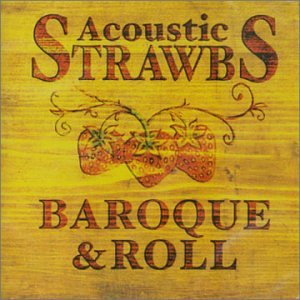 Acoustic Strawbs: Baroque & Roll