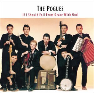 The Pogues - If I Should Fall from Grace With God: Remastered & Expanded - Zortam Music