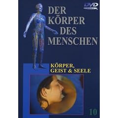 Der Körper des Menschen 10 - Körper, Geist & Seele