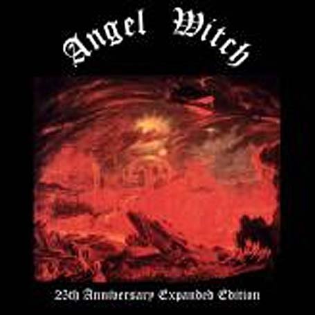 Angel Witch - Angel Witch: 25th Anniversary Expanded Edition - Zortam Music