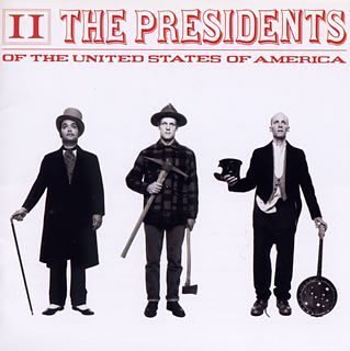 Presidents of the United States of America: II