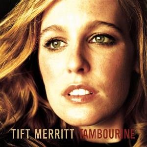Tift Merritt - Tambourine/Bramble Rose-Specia - Zortam Music