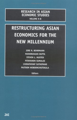 Restructuring Asian Economies for the New Millennium, Volume Volume 9B (Research in Asian Economic Studies) (Hardcover)