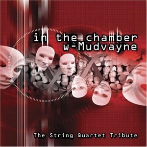 In the Chamber With Mudvayne: The String Quartet Tribute