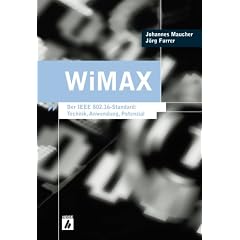 WiMAX. Der IEEE 802.16-Standard: Technik, Anwendung, Potenzial (Broschiert)