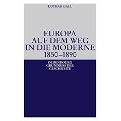 Europa auf dem Weg in die Moderne 1850 - 1890. Oldenburg Grundriss der Geschichte (Taschenbuch)