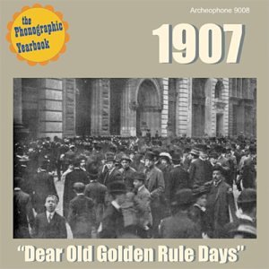 1907: "Dear Old Golden Rule Days"