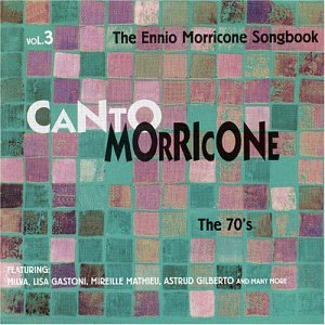 Canto Morricone - The Ennio Morricone Songbook, Vol. 3: The 70's