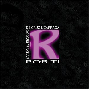 La Banda El Recodo - Por Ti - Zortam Music