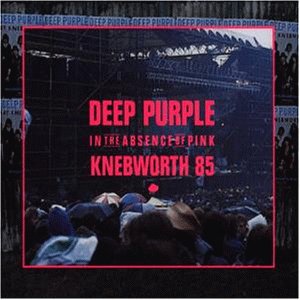 Deep Purple - In the Absence of Pink (Knebworth Live 1985) - Zortam Music