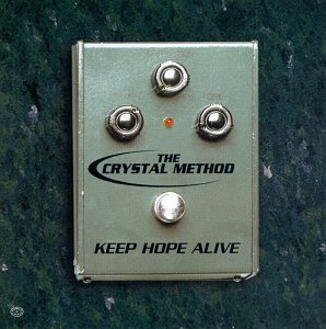 The Crystal Method - Keep hope alive (5 versions, 1998) - Zortam Music