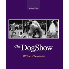 The Dog Show: 125 Years of Westminster (Hardcover)