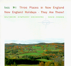 Ives: Three Places in New England/New England Holidays/They are There!