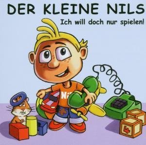 Der kleine Nils - Ich Will Doch Nur Spielen! - Zortam Music