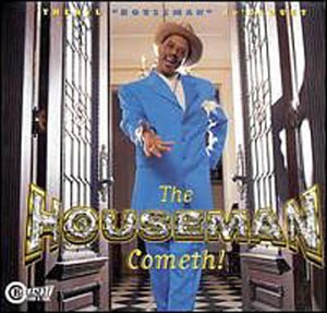 The Houseman Cometh!