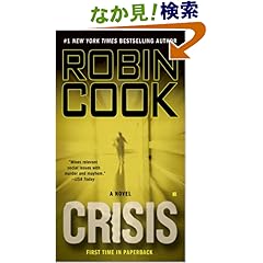 【クリックでお店のこの商品のページへ】Crisis: Robin Cook: 洋書