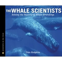 The Whale Scientists: Solving the Mystery of Whale Strandings