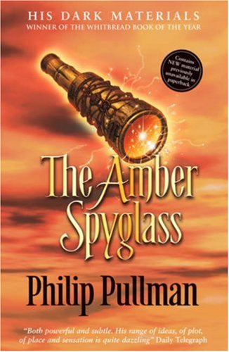 The Amber Spyglass (His Dark Materials) (His Dark