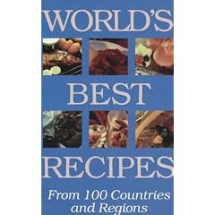 World's Best Recipes: From 100 Countries and Regions Recipes Excerpted from 50 Hippocrence... by International Cuisine