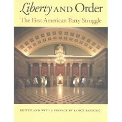 Liberty and Order: The First American Party Struggle