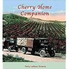 Cherry Home Companion: A Cherry Cookbook by  Patty Lanoue Stearns