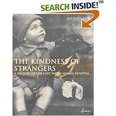 The Kindness of Strangers: The History of Lort Smith Animal Hospital (Paperback)