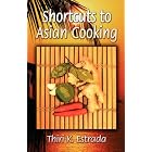 Shortcuts to Asian Cooking by  Thiri K. Estrada