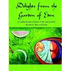 Delights from the Garden of Eden: A Cookbook and a History of the Iraqi Cuisine by  Nawal Nasrallah