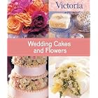 Wedding Cakes and Flowers by  Kathleen Hackett, Allison Kyle Leopold, and Gerit Quealy