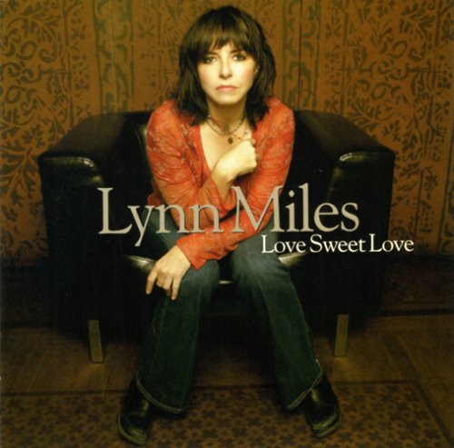 Lynn Miles - Love Sweet Love - Zortam Music