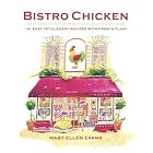 Bistro Chicken: 100 Easy Yet Elegant Recipes with French Flair by Chicken Recipes