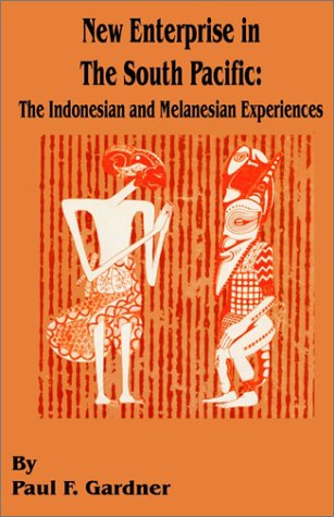 New Enterprise in the South Pacific: The Indonesian and Melanesian Experiences (Paperback)