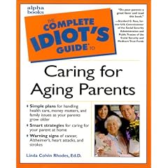 The Complete Idiot's Guide to Caring for Aging Parents (Complete Idiot's Guide)