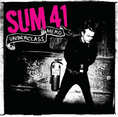 Sum 41 - Underclass Hero - Zortam Music