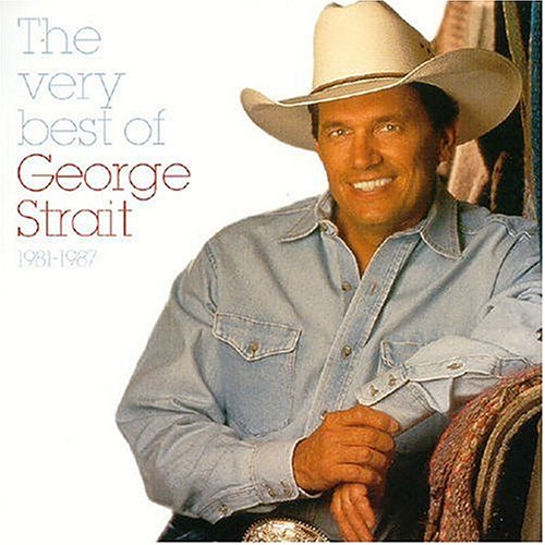 George Strait - Very Best of George Strait, 1981 - 1987 - Zortam Music