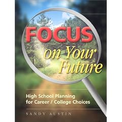 Focus on Your Future: High School Planning for Career/College Choices