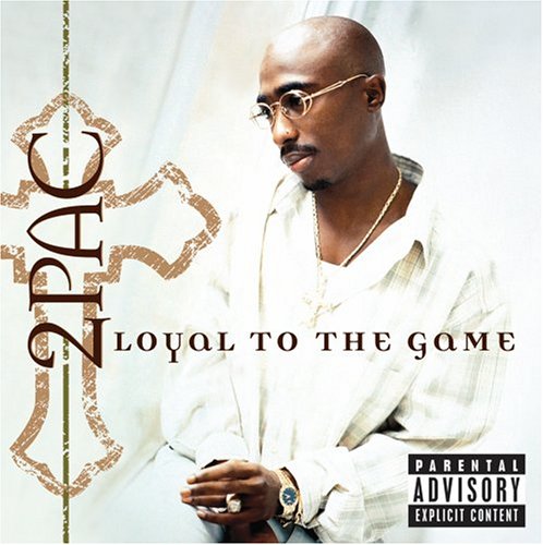 2pac - Loyal To The Game (2004) - Zortam Music