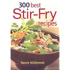 300 Best Stir-Fry Recipes by 