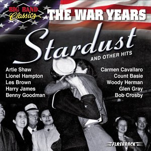 Big Band Classics the War Years: Stardust
