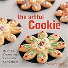 The Artful Cookie: Baking and Decorating Delectable Confections by  Aaron Morgan