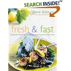 Fresh and Fast: Inspired Cooking for Every Season and Every Day by Marie Simmons