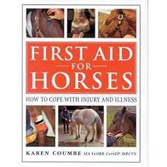 First Aid for Horses: How to Cope with Injury and Illness (Hardcover) 
by Karen Coumbe (Author) 