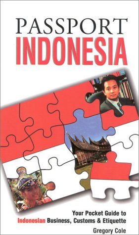 Passport Indonesia: Your Pocket Guide to Indonesian Business, Customs & Etiquette (Paperback)