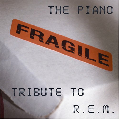 Fragile: The Piano Tribute to R.E.M.