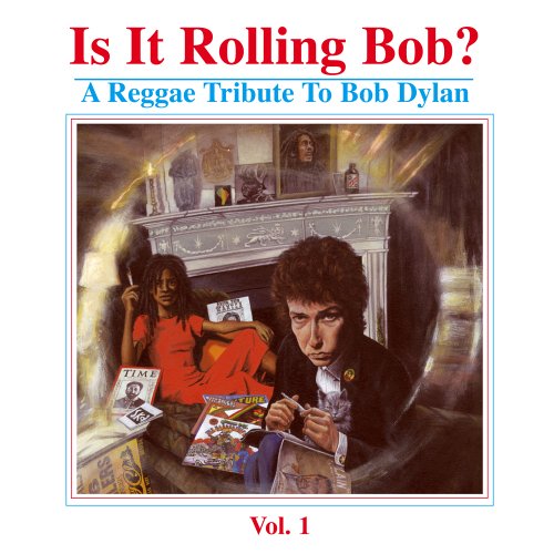 Is It Rolling Bob? A Reggae Tribute to Bob Dylan