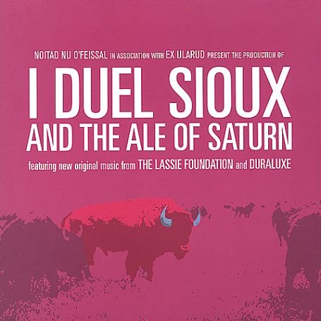 I Duel Sioux and the Ale of Saturn
